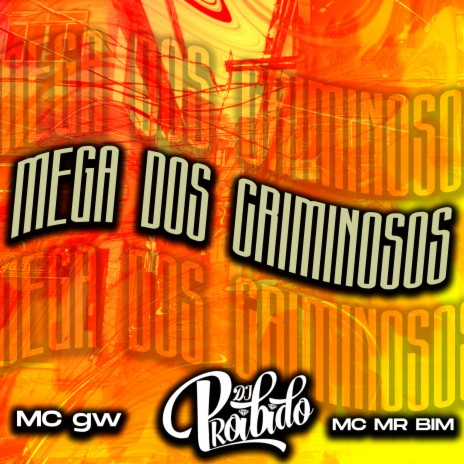 Mega dos Criminosos ft. Mc Mr. Bim & Dj Proibido | Boomplay Music