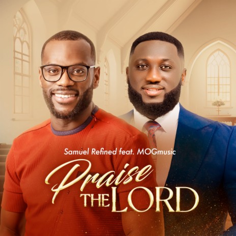 Praise the Lord ft. MOGmusic | Boomplay Music
