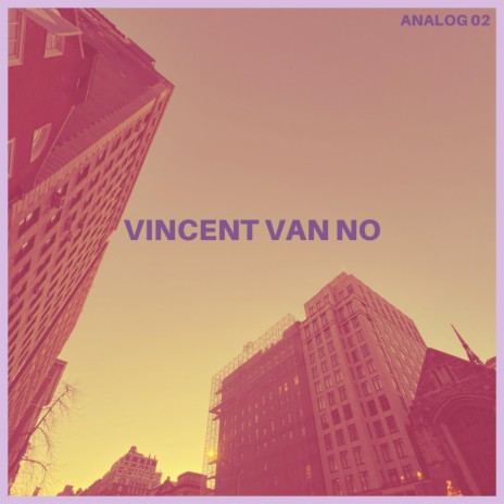 Vincent Van No | Boomplay Music