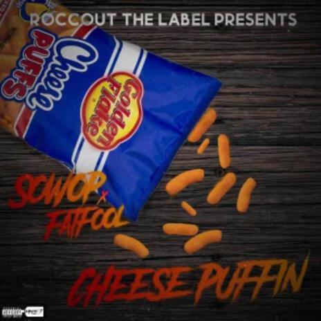 Cheese Puffin' ft. SoWop | Boomplay Music