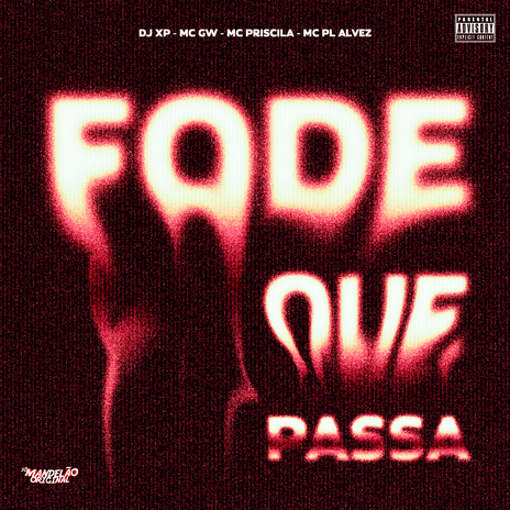 Fode Que Passa ft. MC Priscila, MC PL ALVES & DJ XP | Boomplay Music