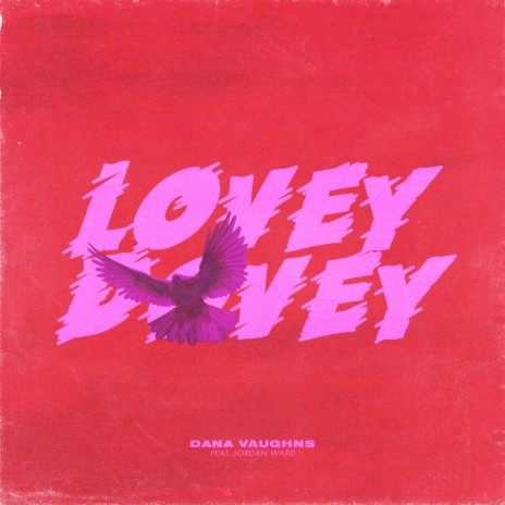 Lovey Dovey ft. Jordan Ward