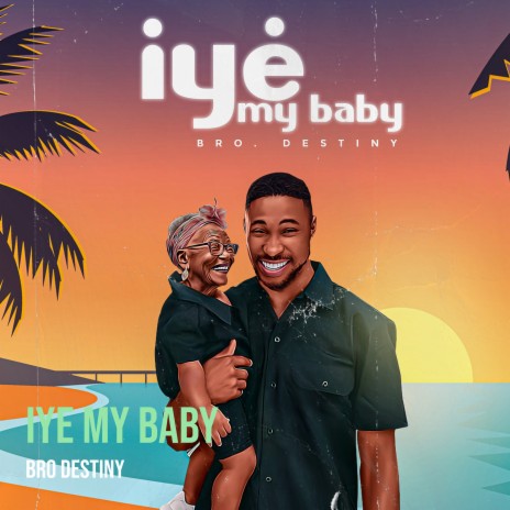 Iye My Baby | Boomplay Music