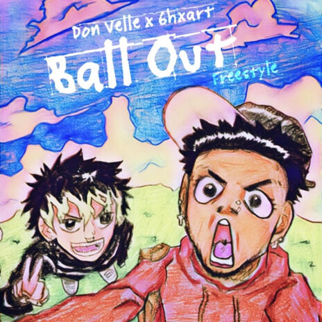 Ball Out Freestyle ft. 6hxart | Boomplay Music