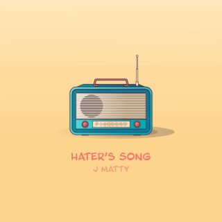 Hater's Song