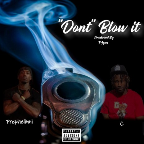 Don't Blow It ft. Prophelinni | Boomplay Music