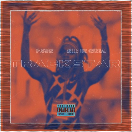 TRACKSTAR ft. Rellz The General