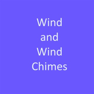 Wind and Wind Chimes