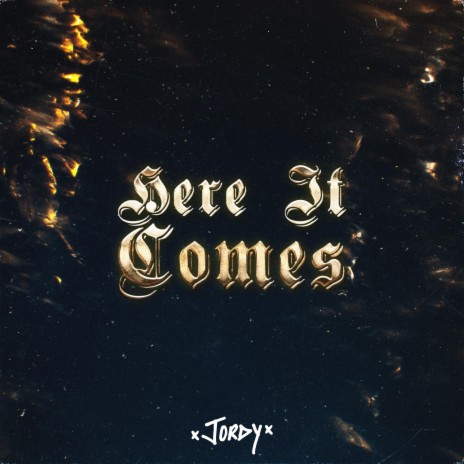 HERE IT COMES | Boomplay Music