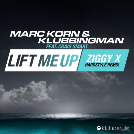 Lift Me up (Ziggy X Hardstyle Remix) ft. Klubbingman & Craig Smart | Boomplay Music