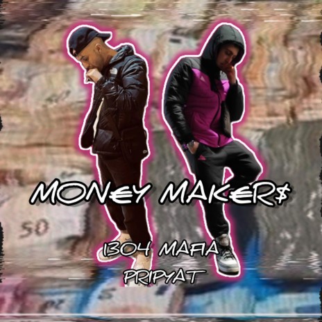 Money makers ft. Pripyat | Boomplay Music