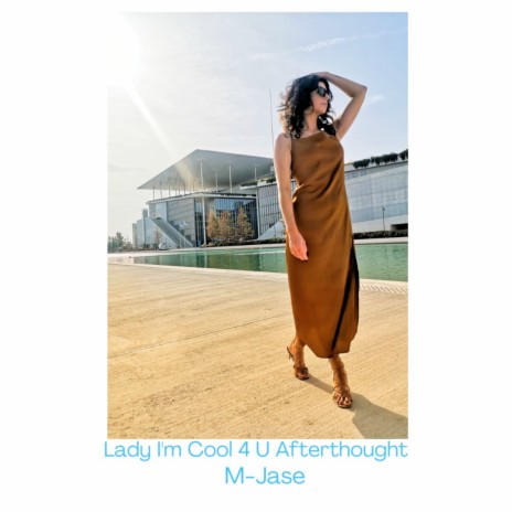 Lady I'm Cool 4 U Afterthought | Boomplay Music