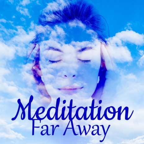 Meditation Far Away | Boomplay Music