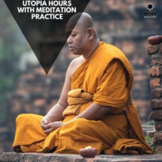 Utopia Hours with Meditation Practice