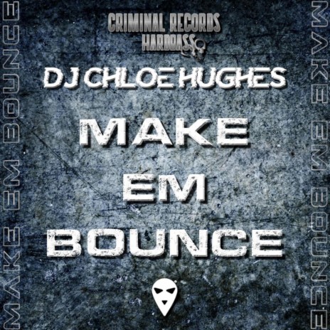 MAKE EM BOUNCE (Original) ft. Chloe Hughes