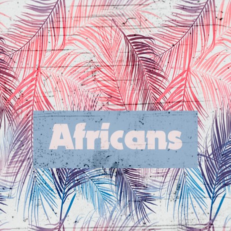 Afrikans | Boomplay Music
