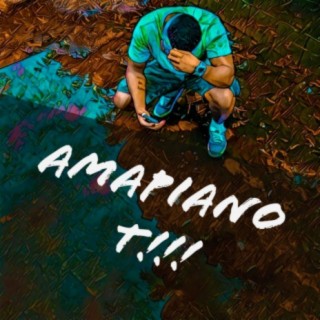 Amapiano T!!!