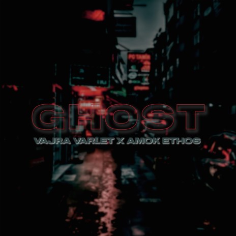 GHOST ft. Vajra Varlet | Boomplay Music