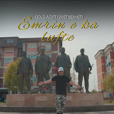 Emrin e ka lufte ft. Ismet Bexheti | Boomplay Music