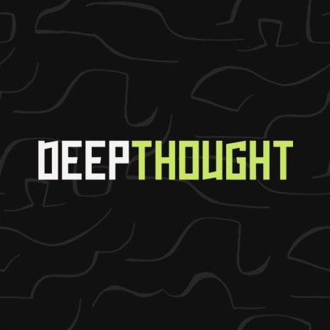 Deep Thought | Boomplay Music