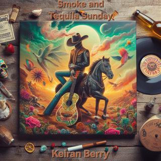 Smoke and Tequila Sunday lyrics | Boomplay Music