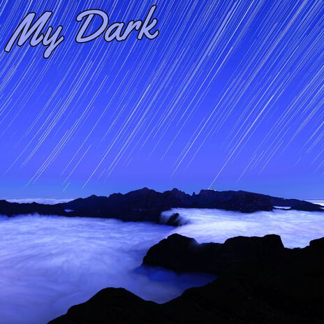 My Dark | Boomplay Music