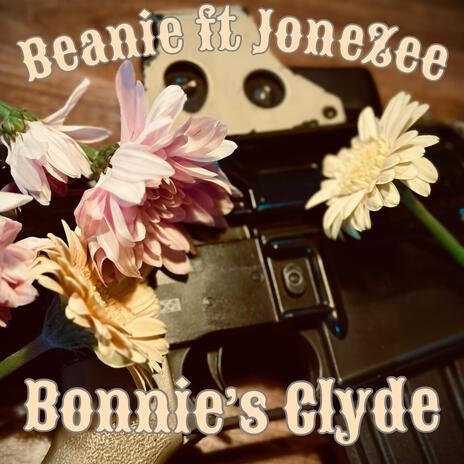 Bonnie's Clyde ft. JoneZee | Boomplay Music