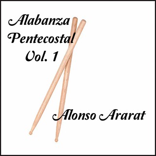 Alabanza Pentecostal, Vol. 1