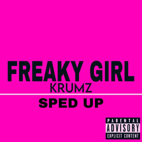 FREAKY GIRL (Sped up) | Boomplay Music