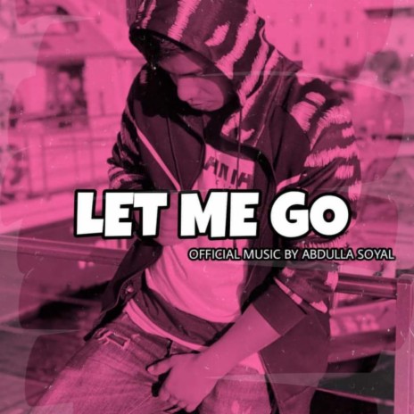 Let me go