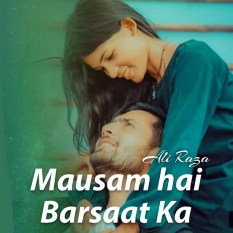 Mausam hai Barsaat Ka | Boomplay Music