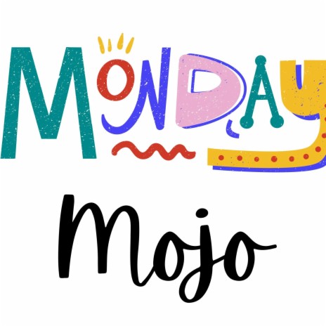 Monday Mojo | Boomplay Music