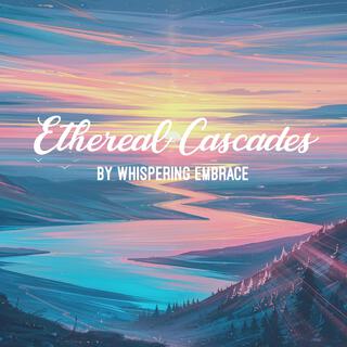 Ethereal Cascades