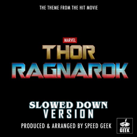 Thor 3: Ragnarok Main Theme (From Thor 3: Ragnarok) (Slowed Down Version)