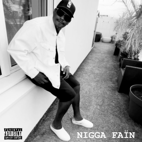 NIGGA FAÏN | Boomplay Music