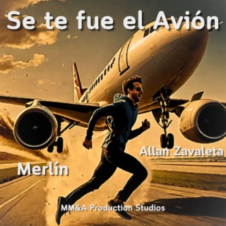 Se te fue el Avión ft. Allan Zavaleta lyrics | Boomplay Music