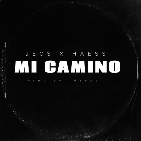 Mi Camino ft. JEC$