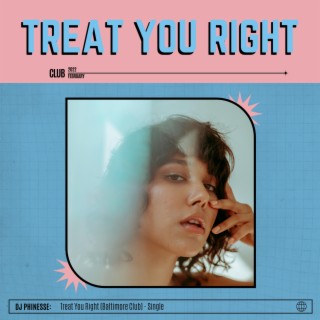 Treat You Right (Baltimore Club)