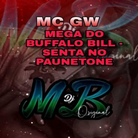 MC GW-Mega Do Buffalo Bill-Senta no Paunetone