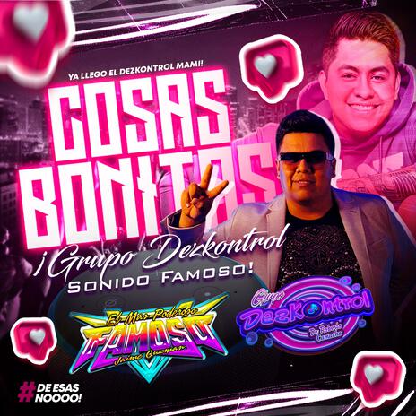 Cosas Bonitas (Special Version) ft. Sonido Famoso | Boomplay Music