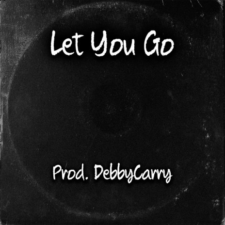 Let You Go | Boomplay Music