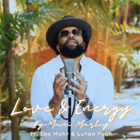 Love and Energy ft. Iba Mahr & Lutan Fyah | Boomplay Music