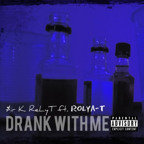 Drank With Me ft. RoLya-T | Boomplay Music