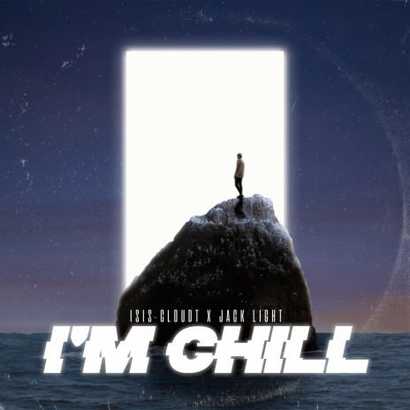 I'm Chill ft. Isis Cloudt | Boomplay Music