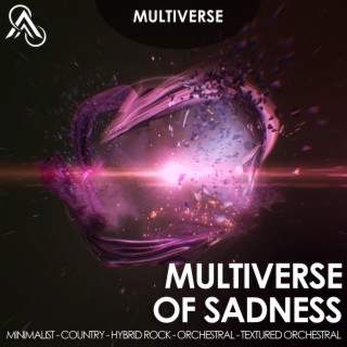 Multiverse Of Sadness