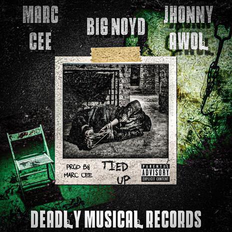 Tied up ft. Big Noyd & Jhonny awol | Boomplay Music