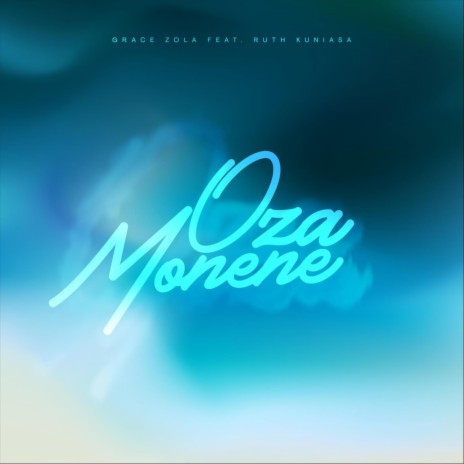 Oza Monene (feat. Ruth Kuniasa) | Boomplay Music