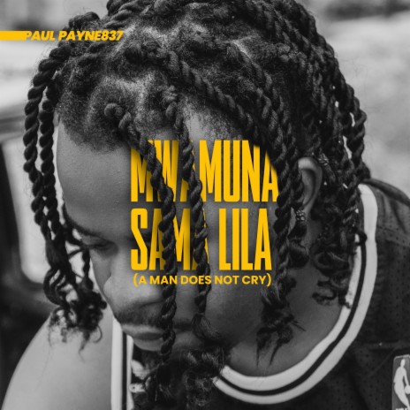 Mwamuna Sama Lila (A Man Does Not Cry) | Boomplay Music