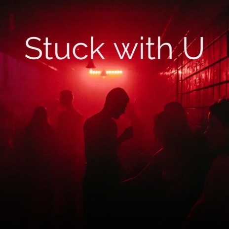 Stuck with U | Boomplay Music