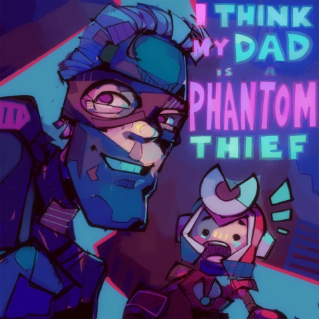 I think my dad is a phantom thief ft. Dj Cutman & Robert Davidson | Boomplay Music